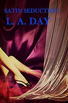 Satin Seduction by L.A. Day