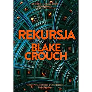 Rekursja by Blake Crouch