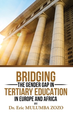 Bridging the Gender Gap in Tertiary Education in Europe and Africa by Eric Mulumba Zozo