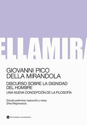 Discurso Sobre La Dignidad Del Hombre by Giovanni Pico della Mirandola, Giovanni Pico della Mirandola