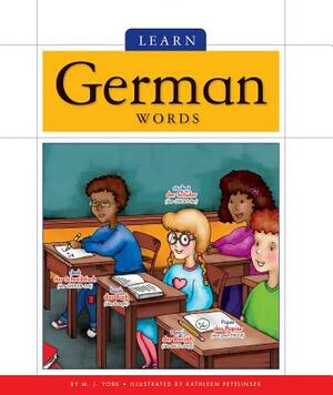 Learn German Words by M. J. York