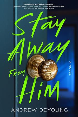 Stay Away from Him by Andrew DeYoung