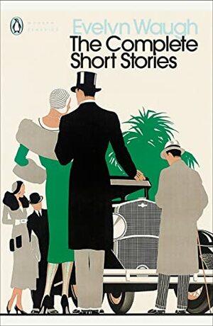 The Complete Short Stories by Evelyn Waugh