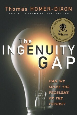 The Ingenuity Gap: Can We Solve the Problems of the Future? by Thomas Homer-Dixon