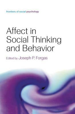 Affect in Social Thinking and Behavior by 