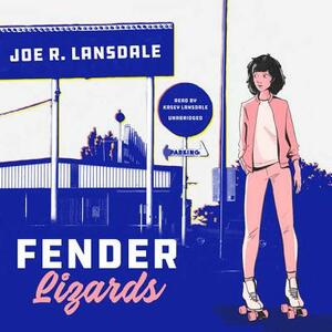 Fender Lizards by Joe R. Lansdale