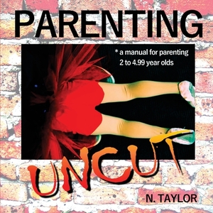 Parenting Uncut by Nicole Taylor