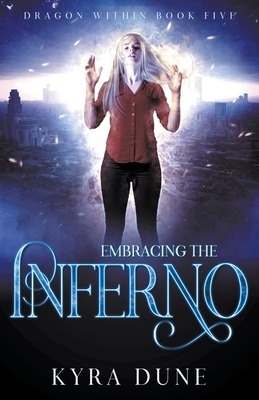 Embracing The Inferno by Kyra Dune