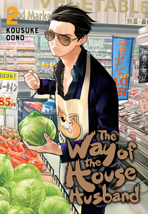 The Way of the Househusband, Vol. 2 by Kousuke Oono