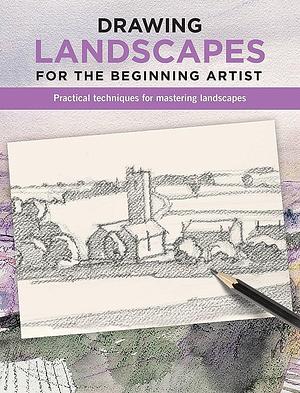 Drawing Landscapes for the Beginning Artist: Practical techniques for mastering landscapes by David Sanmiguel