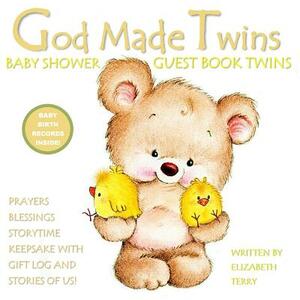 Baby Shower Guest Book Twins: Gold: God Made Twins: Prayers Blessings Storytime Keepsake with Gift Log and Stories of US! Baby Shower Twins Boy and by Elizabeth Terry