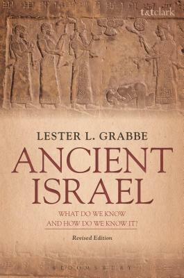 Ancient Israel: What Do We Know and How Do We Know It?: Revised Edition by Lester L. Grabbe