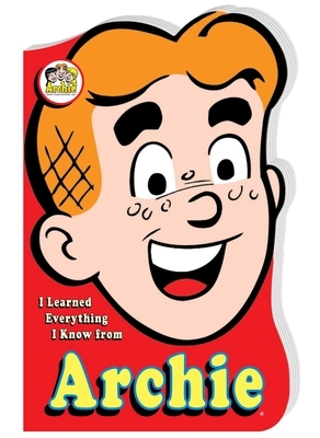 I Learned Everything I Know from Archie by Buzzpop