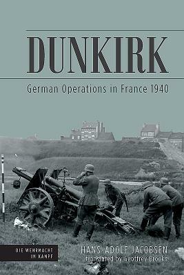 Dunkirk: German Operations in France 1940 by Hans-Adolf Jacobsen