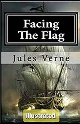 Facing the Flag Illustrated by Jules Verne