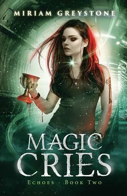 Magic Cries by Miriam Greystone