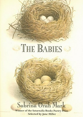 The Babies by Sabrina Orah Mark, Jane Miller