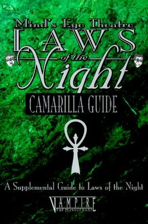 Mind's Eye Theatre Laws of the Night: Camarilla Guide (Mind's Eye Theatre) by Matthew Hooper, Mikko Rautalahti, Edward MacGregor, Jason Carl