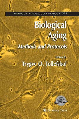 Biological Aging: Methods and Protocols by 