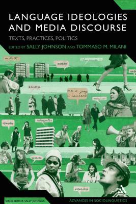 Language Ideologies and Media Discourse: Texts, Practices, Politics by 