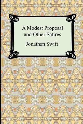 A Modest Proposal and Other Prose by Jonathan Swift