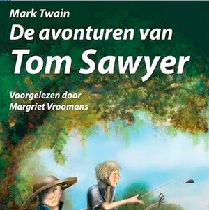 De avonturen van Tom Sawyer by Mark Twain