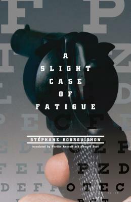A Slight Case of Fatigue by Stephane Bourguignon