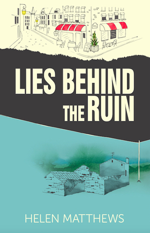 Lies Behind the Ruin by Helen Matthews