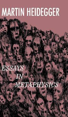 Essays in Metaphysics by Martin Heidegger
