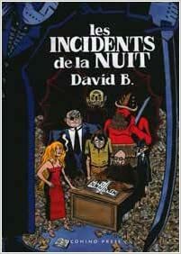 Les incidents de la nuit by David B.