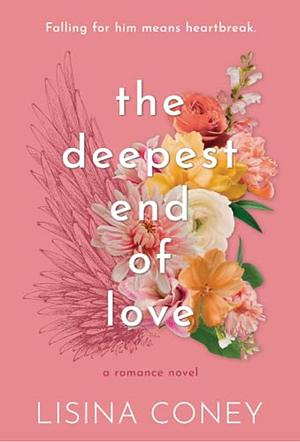 The Deepest End of Love  by Lisina Coney