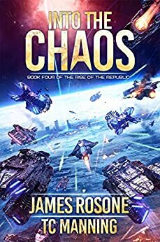 Into the Chaos by James Rosone, T.C. Manning