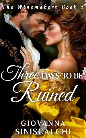 Three Days to Be Ruined: A Victorian Historical Romance by Giovanna Siniscalchi