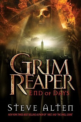 Grim Reaper: End of Days by Steve Alten
