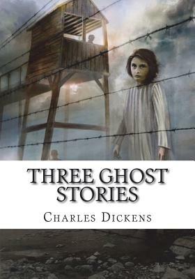 Three Ghost Stories by Charles Dickens