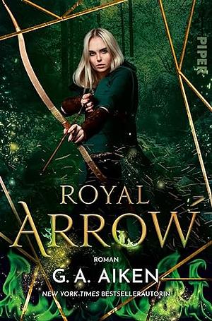 Royal Arrow by G.A. Aiken