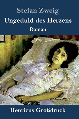 Ungeduld des Herzens (Großdruck) by Stefan Zweig