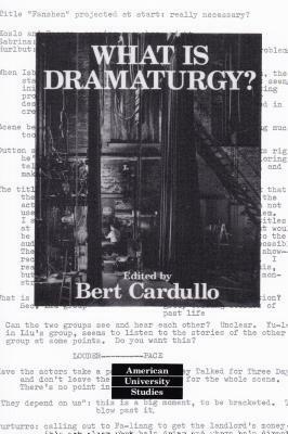 What Is Dramaturgy?: Third Printing by Bert Cardullo