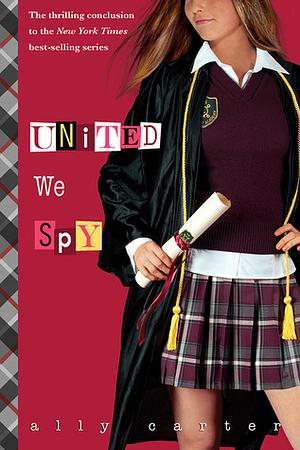 United We Spy by Ally Carter