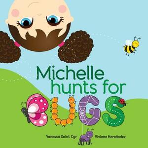 Michelle hunts for bugs by Vanessa Saint Cyr