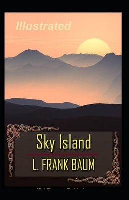 Sky Island Illustrated by L. Frank Baum