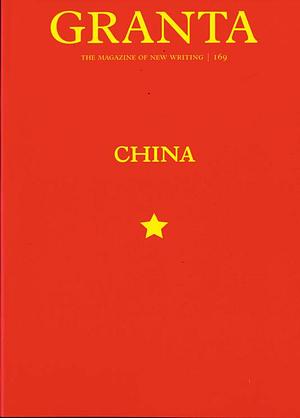 Granta 169: China by Thomas Meaney