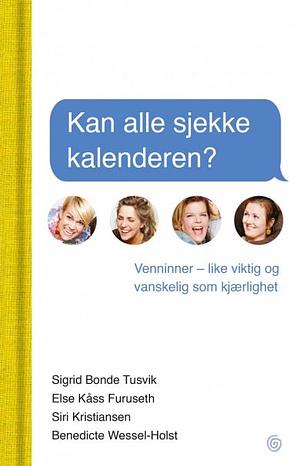 Kan alle sjekke kalenderen? by Sigrid Bonde Tusvik, Siri Kristiansen, Benedicte Wessel-Holst, Else Kåss Furuseth