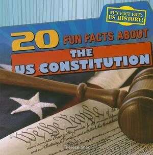 20 Fun Facts about the Us Constitution by Therese Shea