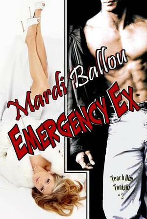 Emergency Ex by Mardi Ballou