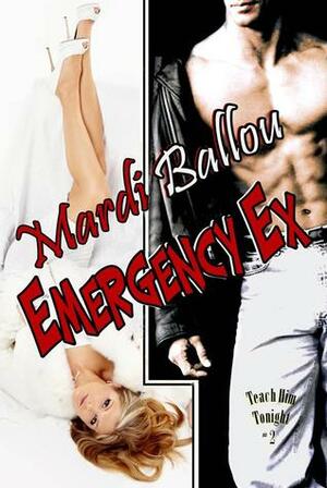 Emergency Ex by Mardi Ballou