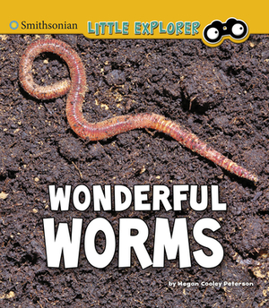 Wonderful Worms by Megan Cooley Peterson