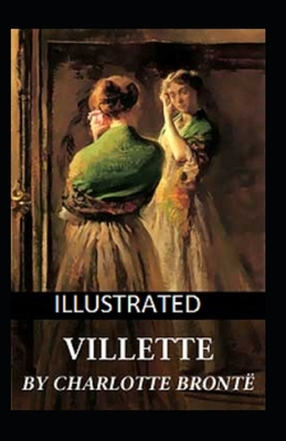 Villette Illustrated by Charlotte Brontë