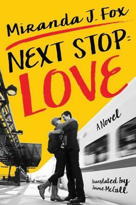 Next Stop: Love by Miranda J. Fox