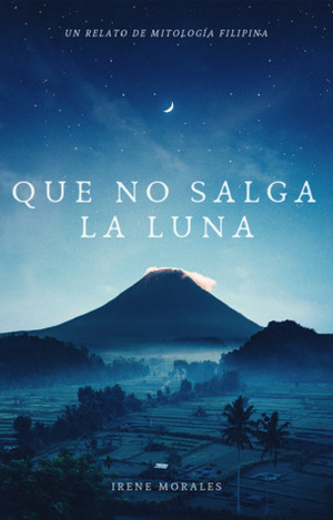 Que no salga la luna by Irene Morales